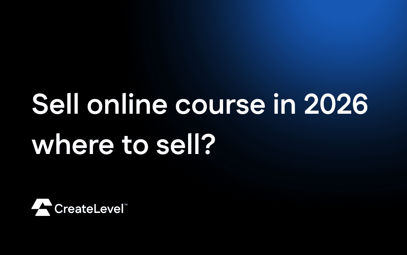 How to Create and Sell an Online Course in 2026 — The Easiest Platforms Compared